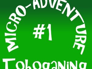 Chasing Microadventures #1 : Tobogganing